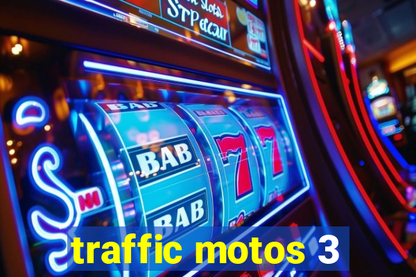 traffic motos 3